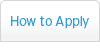 How to Apply How to Apply