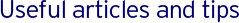 Useful articles and tips Useful articles and tips