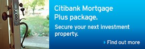 Citibank Mortgage Plus package. Secure your next investment property.