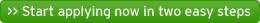 Start applying now in two easy steps Start applying now in two easy steps