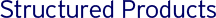 Structured Products Structured Products