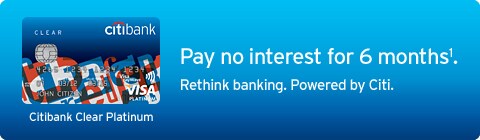 Pay no interest for 6 months¹. Rethink banking. Powered by Citi. Pay no interest for 6 months¹. Rethink banking. Powered by Citi.