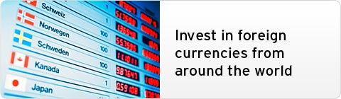 Invest in foreign currencies from around the world Invest in foreign currencies from around the world