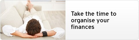 Take the time to organise your finances