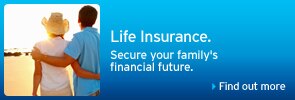 Life Insurance. Secure your family's financial future.